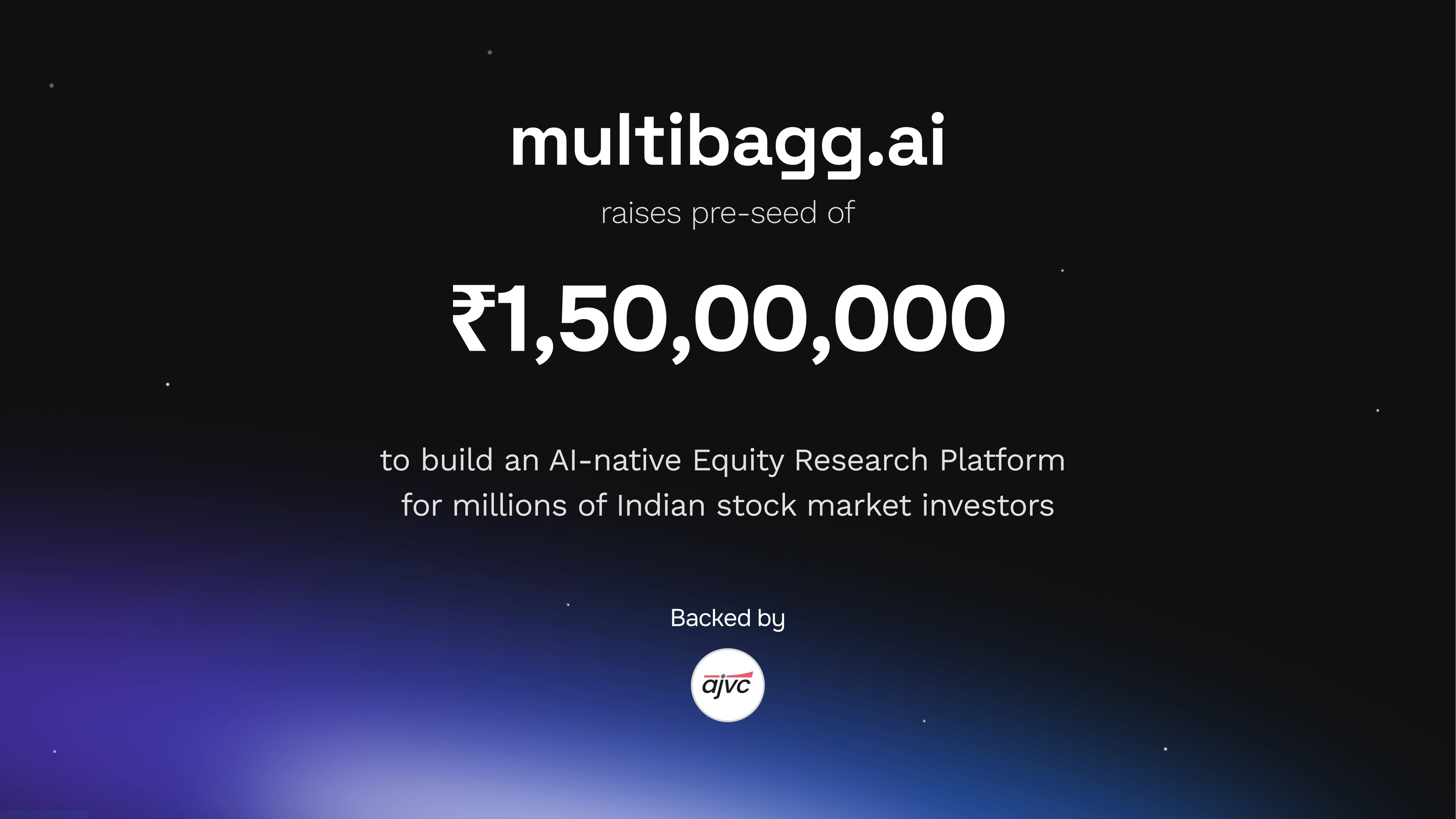 Multibagg AI raises ₹1,50,00,000 pre-seed led by AJVC to build an AI-native Stock Research Platform